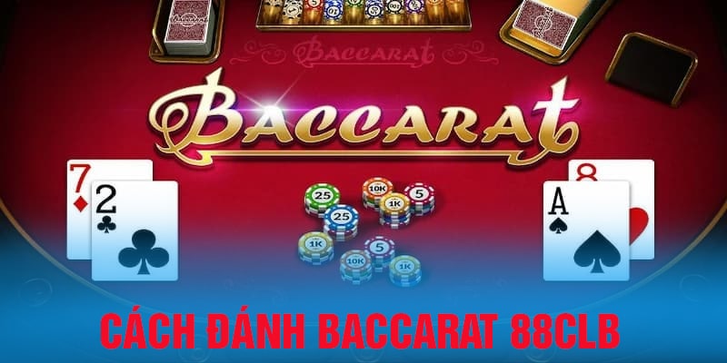 cách đánh baccarat